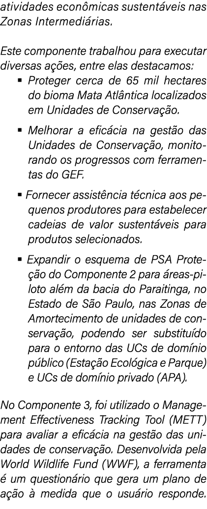 atividades econ micas sustent veis nas Zonas Intermedi rias. Este componente trabalhou para executar diversas a es, ...