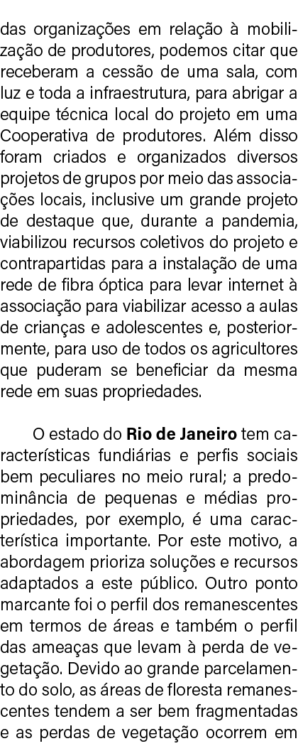 das organiza es em rela  o   mobiliza  o de produtores, podemos citar que receberam a cess o de uma sala, com luz e ...