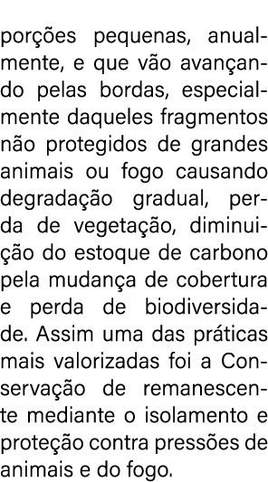 por es pequenas, anualmente, e que v o avan ando pelas bordas, especialmente daqueles fragmentos n o protegidos de g...