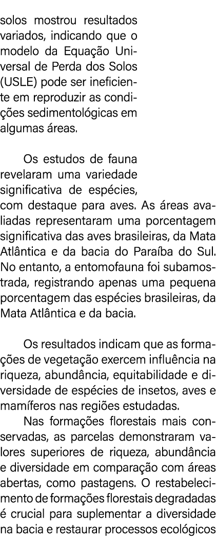 solos mostrou resultados variados, indicando que o modelo da Equa o Universal de Perda dos Solos (USLE) pode ser ine...