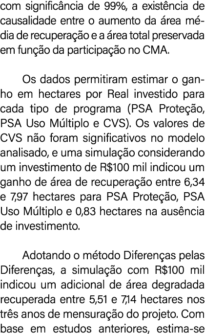 com signific ncia de 99%, a exist ncia de causalidade entre o aumento da rea m dia de recupera  o e a  rea total pre...