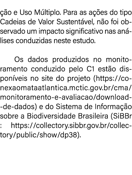  o e Uso M ltiplo. Para as a  es do tipo Cadeias de Valor Sustent vel, n o foi observado um impacto significativo na...