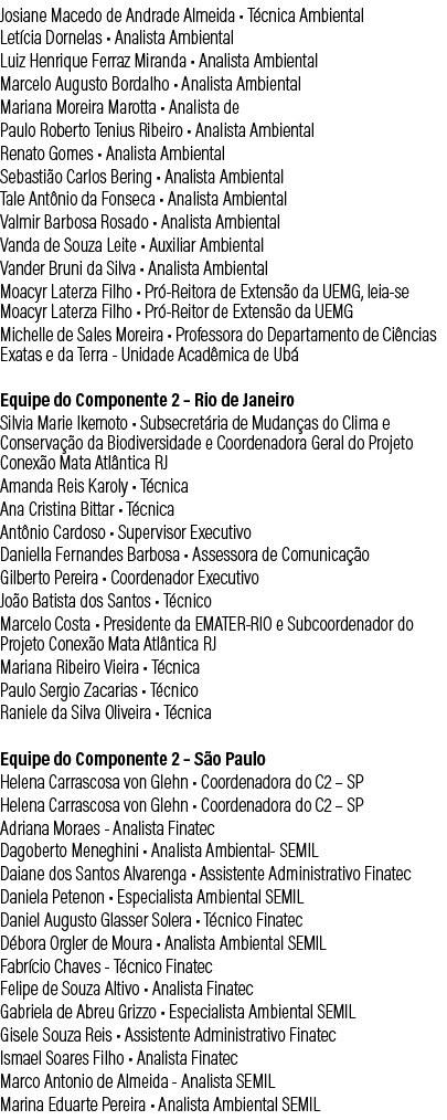 Josiane Macedo de Andrade Almeida • T cnica Ambiental Let cia Dornelas • Analista Ambiental Luiz Henrique Ferraz Mira...