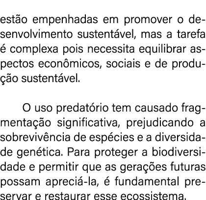 est o empenhadas em promover o desenvolvimento sustent vel, mas a tarefa  complexa pois necessita equilibrar aspecto...