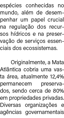 esp cies conhecidas no mundo, al m de desempenhar um papel crucial na regula o dos recursos h dricos e na preserva  ...