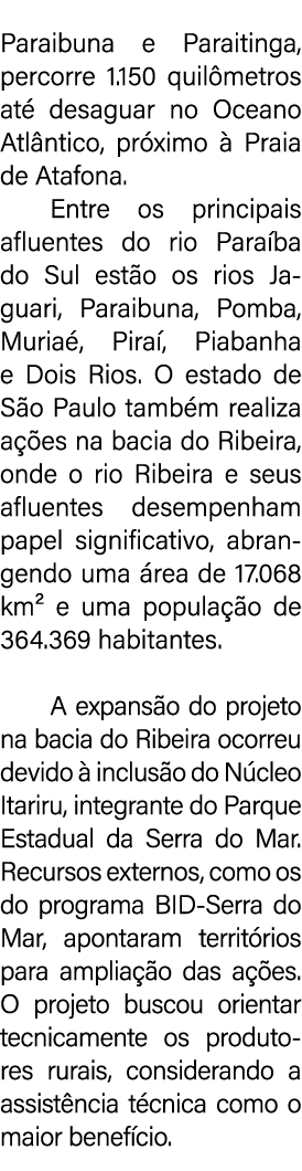 Paraibuna e Paraitinga, percorre 1.150 quil metros at desaguar no Oceano Atl ntico, pr ximo   Praia de Atafona. Entr...