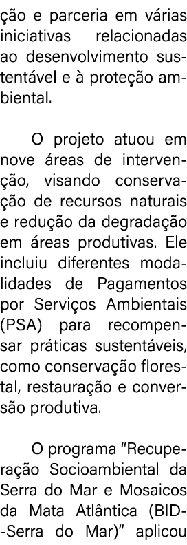  o e parceria em v rias iniciativas relacionadas ao desenvolvimento sustent vel e   prote  o ambiental. O projeto at...