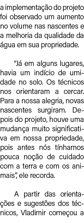 a implementa o do projeto foi observado um aumento no volume nas nascentes e a melhoria da qualidade da  gua em sua ...