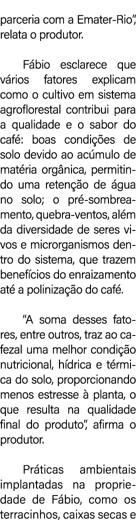 parceria com a Emater Rio”, relata o produtor. F bio esclarece que v rios fatores explicam como o cultivo em sistema ...