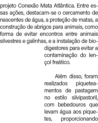 projeto Conex o Mata Atl ntica. Entre essas a es, destacam se o cercamento de nascentes de  gua, a prote  o de matas...