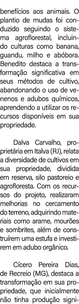 benef cios aos animais. O plantio de mudas foi conduzido seguindo o sistema agroflorestal, incluindo culturas como ba...